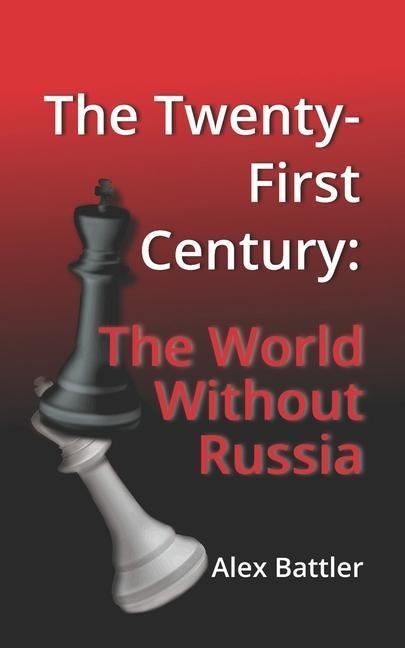 The Twenty-First Century: The World Without Russia