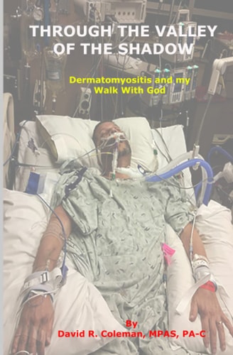 Through the Valley of the Shadow Dermatomyositis and My Walk with God