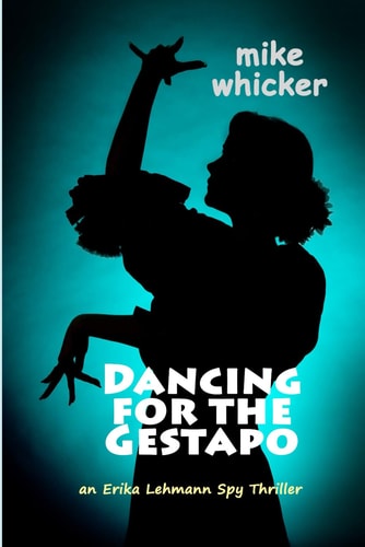 Dancing for the Gestapo An Erika Lehmann Thriller