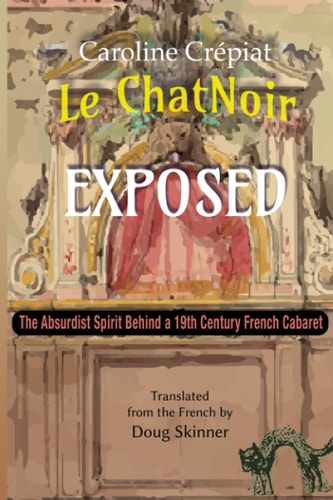 Le Chat Noir Exposed The Absurdist Spirit Behind a 19th Century French Cabaret