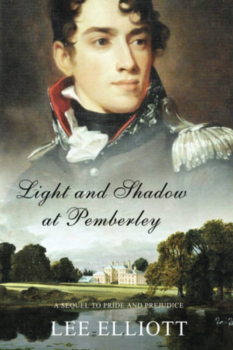 Light and Shadow at Pemberley A Sequel to Pride and Prejudice