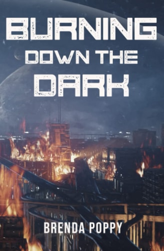 Burning Down the Dark