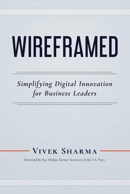 Wireframed: Simplifying Digital Innovation for Business Leaders