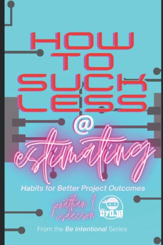 How To Suck Less At Estimating Habits For Better Project Outcomes