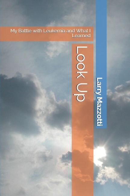 Look Up: My Battle with Leukemia and What I Learned
