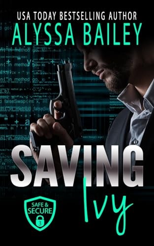 Saving Ivy (Safe and Secure Book 3)