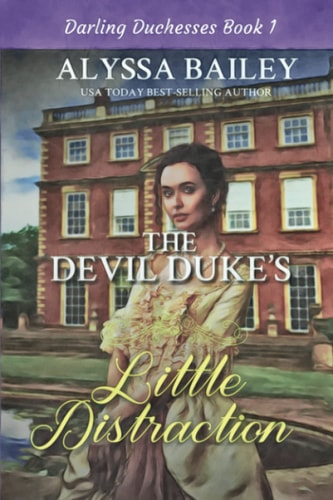 The Devil Duke's Little Distraction Historical Sweet and Spicy Daddy Duke Romance