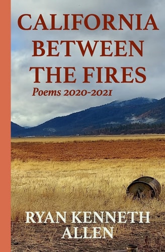 California Between the Fires Poems 2020-2021