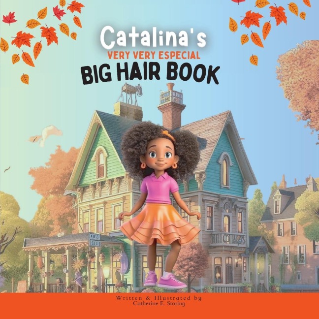 Catalinas Very Very Special Big Hair: A Heartwarming Tale of Self-Love and Embracing Diversity
