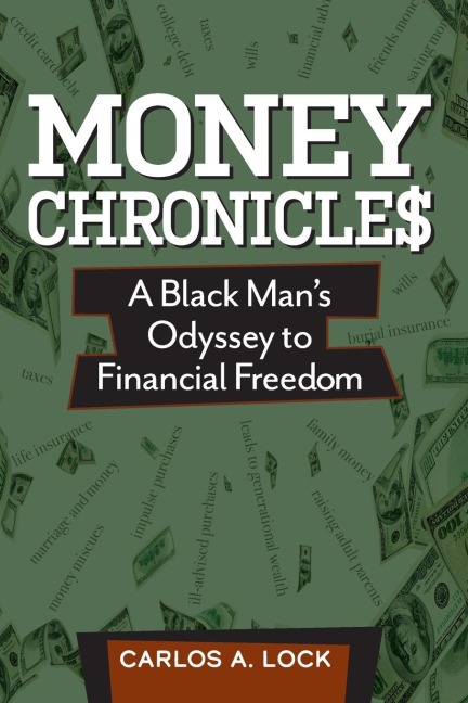 MONEY CHRONICLE$: A Black Mans Odyssey to Financial Freedom