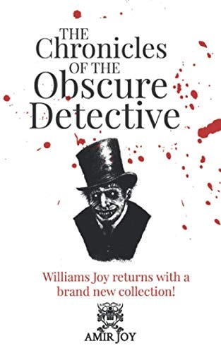 The Chronicles of the Obscure Detective Williams Joy Returns with a Brand New Collection!