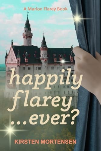 Happily Flarey...Ever? A Marion Flarey Book