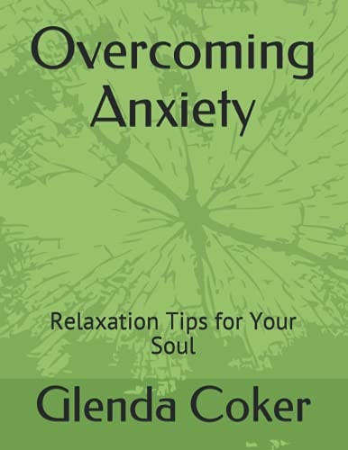 Overcoming Anxiety Relaxation Tips For Your Soul