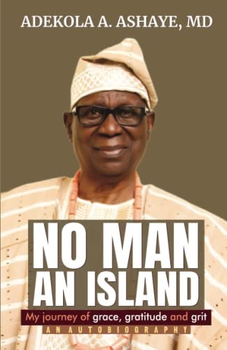 No Man An Island My Journey of Grace, Gratitude and Grit - An Autobiography