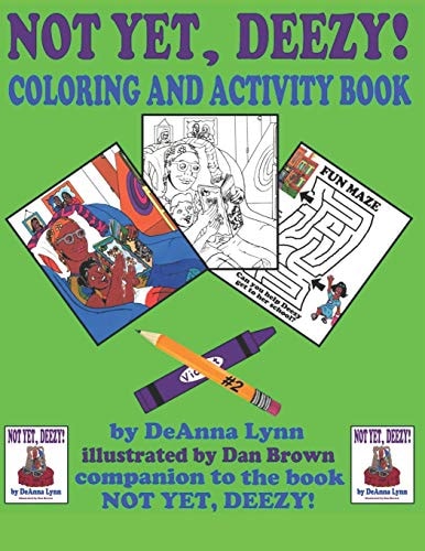 Not Yet, Deezy! Coloring and Activity Book