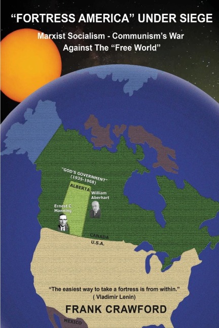 FORTRESS AMERICA UNDER SIEGE: MARXIST SOCIALISM-COMMUNISMS WAR ON THE FREE WORLD