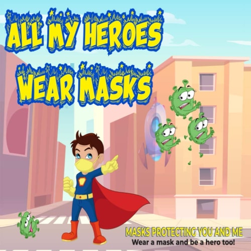 All My Heroes Wear Masks Mask Protecting You and Me
