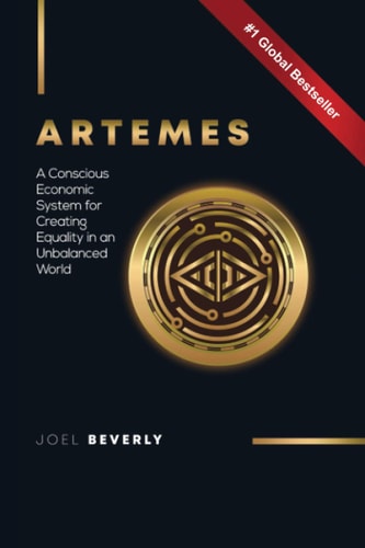 Artemes A Conscious Economic System for Creating Equality in an Unbalanced World