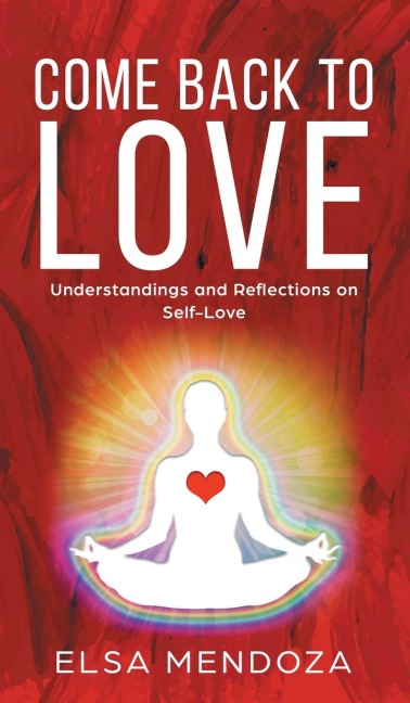 COME BACK TO LOVE: Understandings and Reflections on Self-Love