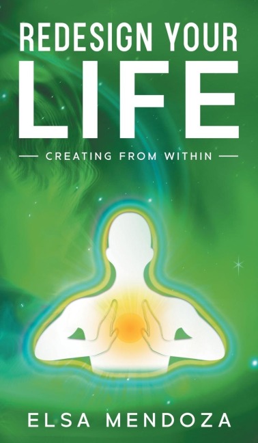 REDESIGN YOUR LIFE: Creating From Within
