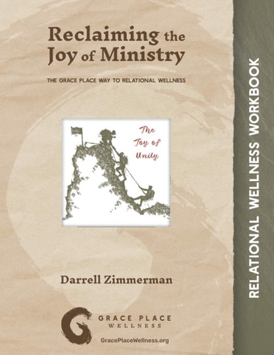 Reclaiming the Joy of Ministry The Grace Place Way to Relational Wellness
