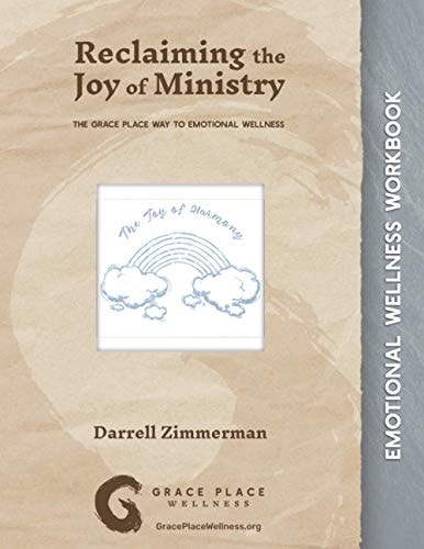 Reclaiming the Joy of Ministry The Grace Place Way to Emotional Wellness