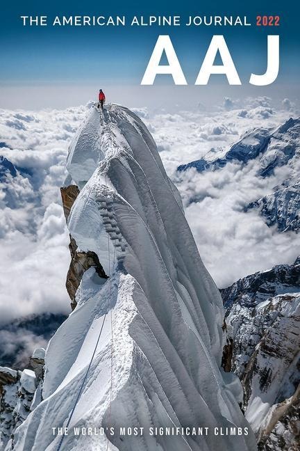 American Alpine Journal 2022: The Worlds Most Significant Climbs