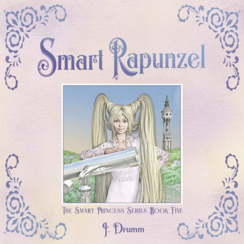Smart Rapunzel The Smart Princess Series Book V