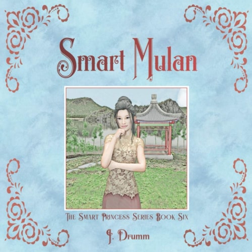 Smart Mulan The Smart Princess Series Book VI