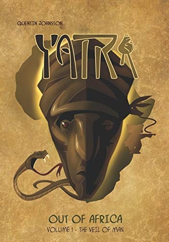 Yatra Out of Africa Volume 1 - The Veil of Man