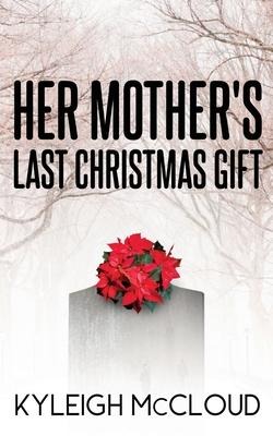 Her Mothers Last Christmas Gift