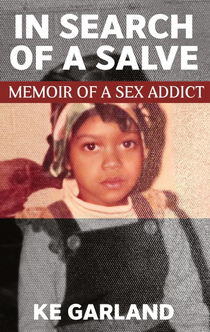 In Search of a Salve Memoir of a Sex Addict