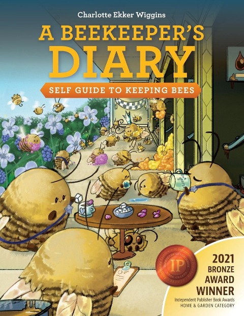 A Beekeepers Diary: Self Guide to Keeping Bees