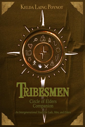 Tribesmen Circle of Elders Companion: An Intergenerational Study for Lads, Men, and Elders