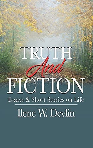 Truth and Fiction Essays & Short Stories on Life