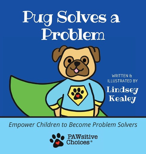 Pug Solves a Problem: Empower Children to Become Problem Solvers
