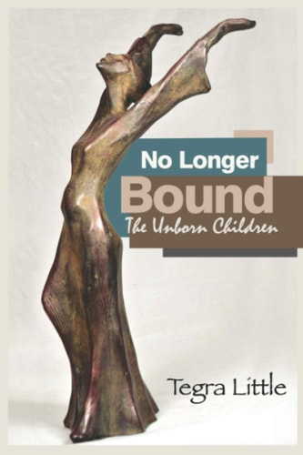 No Longer Bound The Unborn Children