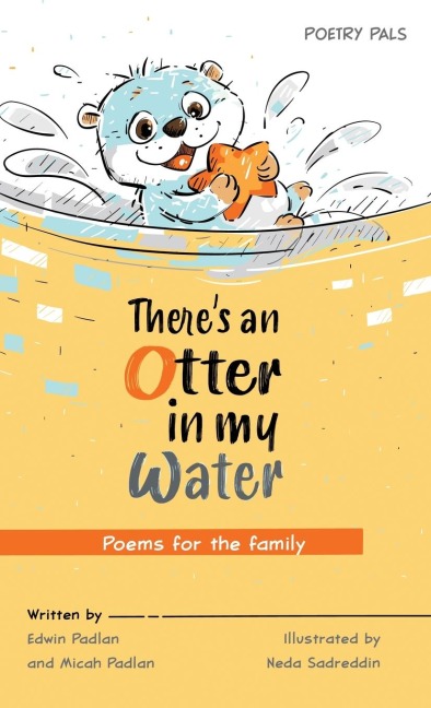 Theres an Otter in my Water: Poems for the family