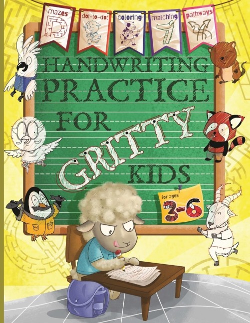 Handwriting Practice for Gritty Kids: Letter and Number Tracing, Coloring, Mazes, Dot to Dot, Matching, and More!  (Dexterity and Penmanship for Preschool, Pre-K, & Kindergarten Kids Ages 3, 4, 5, 6.)