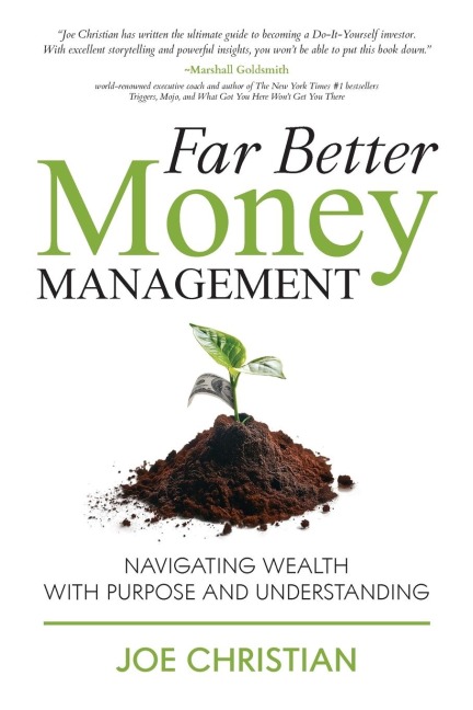 Far Better Money Management: Navigating Wealth With Purpose and Understanding