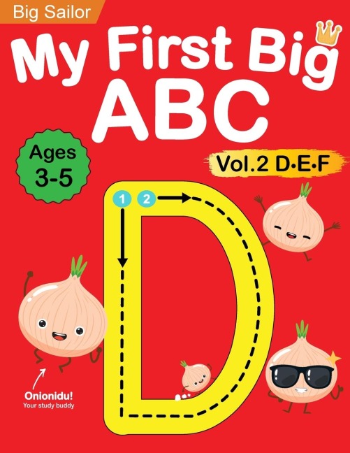 My First Big ABC Book Vol.2: Preschool Homeschool Educational Activity Workbook with Sight Words for Boys and Girls 3 - 5 Year Old: Handwriting Practice for Kids: Learn to Write and Read Alphabet Letters