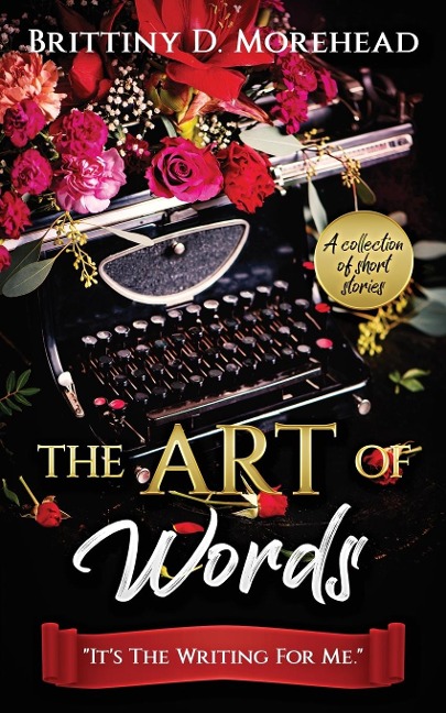 The Art of Words: Its The Writing For Me