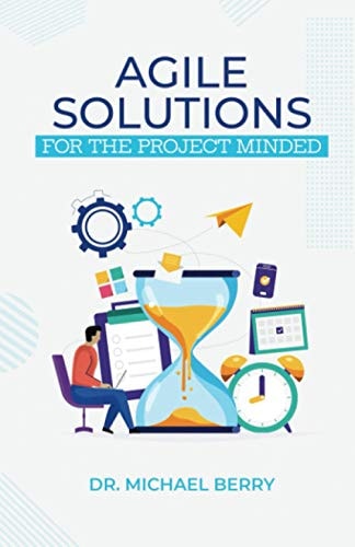 Agile Solutions For the Project Minded