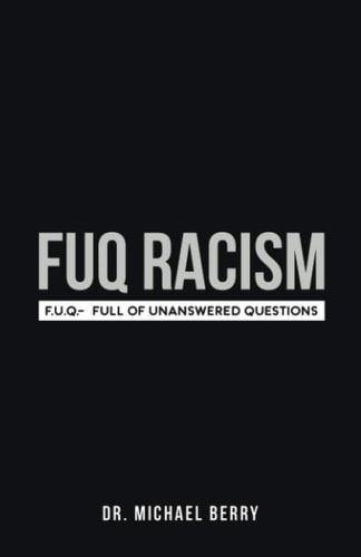 FUQ Racism F.U.Q.- Full Of Unanswered Questions