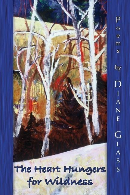 The Heart Hungers for Wildness