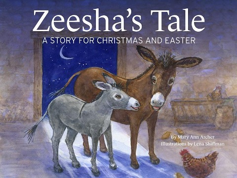 Zeeshas Tale: A Story for Christmas and Easter