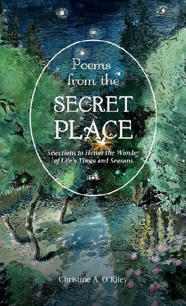 Poems from the Secret Place: Selections to Honor the Wonder of Life's Times and Seasons