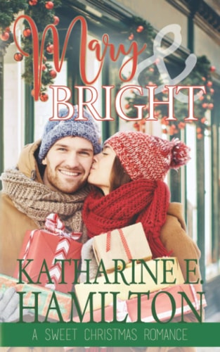 Mary & Bright A Sweet Christmas Romance
