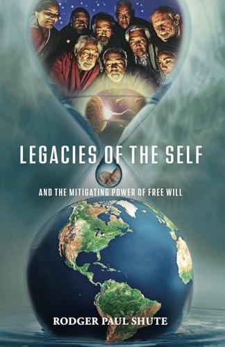 Legacies of the Self And the Mitigating Power of Free Will