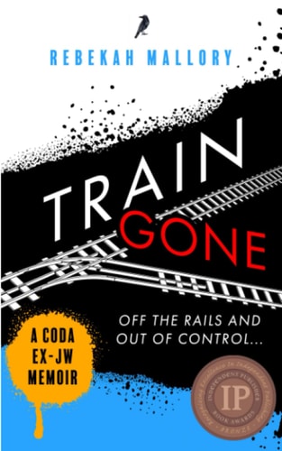 Train Gone A Coda Ex-Jw Memoir